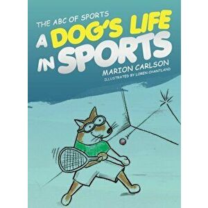 The ABC of Sports: A Dog's Life in Sports, Hardcover - Marion Carlson imagine