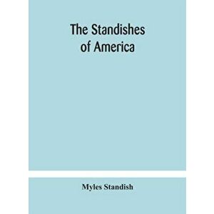 The Standishes of America, Hardcover - Myles Standish imagine