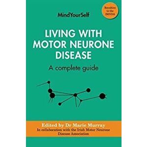 Living with Motor Neurone Disease: A Complete Guide, Paperback - *** imagine