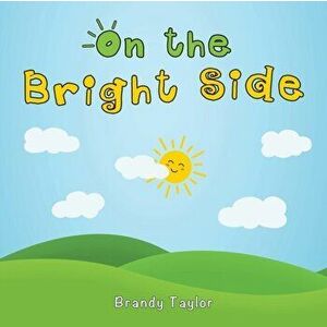 On the Bright Side, Paperback - Brandy Taylor imagine