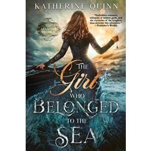 The Girl Who Belonged to the Sea, Paperback - Katherine Quinn imagine
