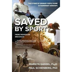 Saved by Sport, Paperback - Marilyn Gansel Psyd imagine