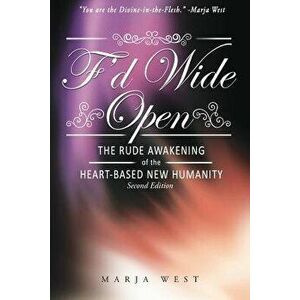 F'd Wide Open, Paperback - Marja West imagine