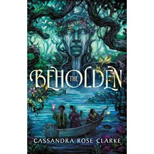 The Beholden, Paperback - Cassandra Rose Clarke imagine
