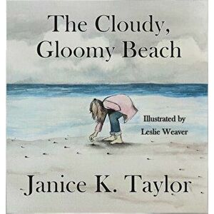 The Cloudy, Gloomy Beach, Hardcover - Janice Taylor imagine