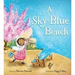 A Sky-Blue Bench, Hardcover - Bahram Rahman imagine