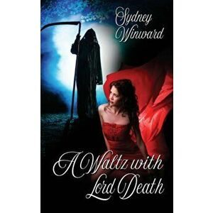 A Waltz with Lord Death, Paperback - Sydney Winward imagine