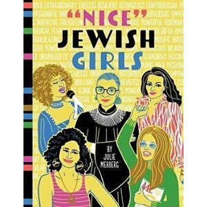 Nice Jewish Girls, Hardcover - Julie Merberg imagine