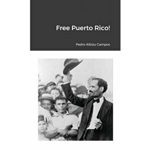 Free Puerto Rico, Paperback - Pedro Albizu Campos imagine