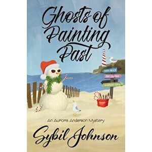 Ghosts of Painting Past, Paperback - Sybil Johnson imagine