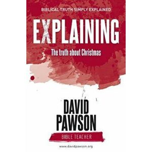 EXPLAINING The Truth about Christmas, Paperback - David Pawson imagine