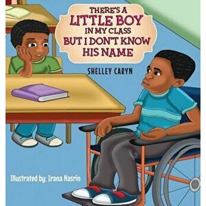 There's A Little Boy In My Class But I Don't Know His Name, Hardcover - Shelley Caryn imagine