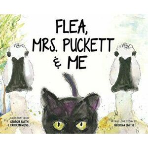Flea, Mrs. Puckett & Me, Hardcover - Georgia Smith imagine
