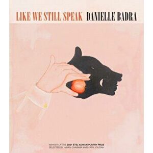 Like We Still Speak, Paperback - Danielle Badra imagine