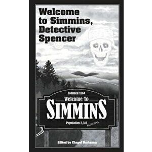Welcome to Simmins, Detective Spencer, Paperback - Chapel Orahamm imagine