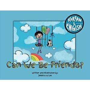 Can We Be Friends?: Korean & English, Paperback - Jessica W. Lee imagine