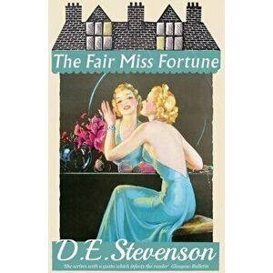 The Fair Miss Fortune, Paperback - D. E. Stevenson imagine