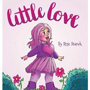 Little Love, Hardcover - Rose Sprinkle imagine