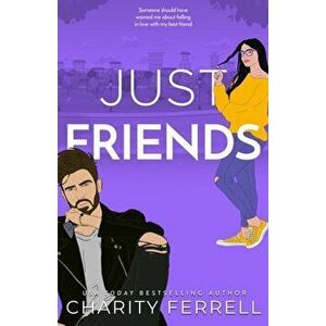 Just Friends, Paperback - Charity Ferrell imagine