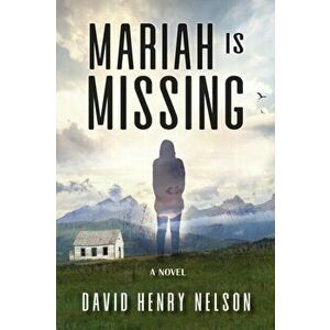 Mariah Is Missing, Paperback - David Henry Nelson imagine