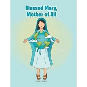 Blessed Mary, Mother of All, Hardcover - Maggie Casey imagine