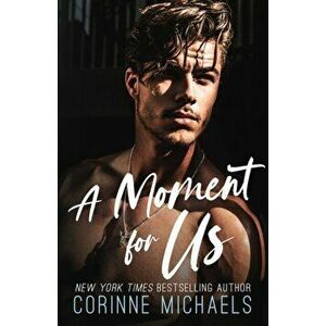 A Moment for Us, Paperback - Corinne Michaels imagine
