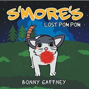 S'more's Lost Pom Pom, Paperback - Bonny Gaffney imagine