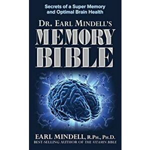 Dr. Earl Mindell's Memory Bible: Secrets of a Super Memory and Optimal Brain Health, Hardcover - Earl Mindell imagine