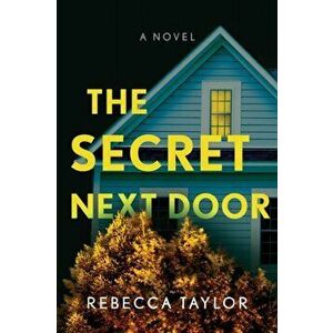 The Secret Next Door, Paperback - Rebecca Taylor imagine