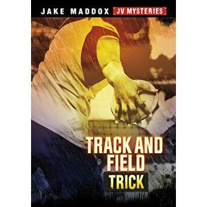 Track and Field Trick, Hardcover - Jake Maddox imagine