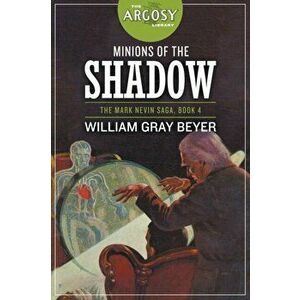 Minions of the Shadow, Paperback - William Gray Beyer imagine