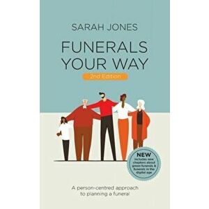 Funerals Your Way, Paperback - Sarah Jones imagine