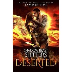 Deserted - Shadow Beast Shifter Book 4, Paperback - Jaymin Eve imagine