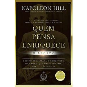 Quem Pensa Enriquece - O Legado, Paperback - Napoleon Hill imagine