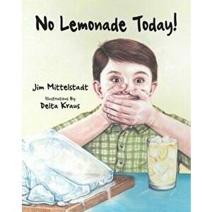 No Lemonade Today!, Paperback - Jim Mittelstadt imagine