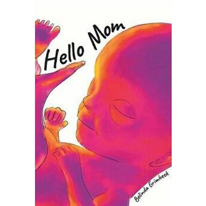 Hello Mom, Paperback - Belinda Grimbeek imagine