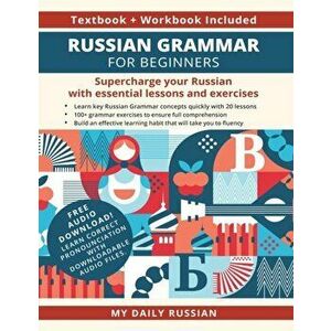 Russian Grammar for Beginners Textbook Workbook Included: Supercharge Your Russian With Essential Lessons and Exercises - *** imagine