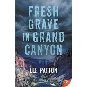 Fresh Grave in Grand Canyon, Paperback - Lee Patton imagine