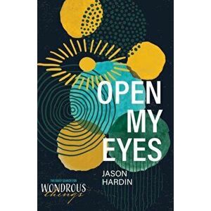 Open My Eyes, Paperback - Jason Hardin imagine