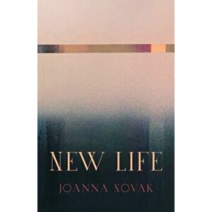 New Life, Paperback - Joanna Novak imagine
