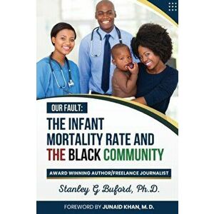 The Infant Mortality Rate and the Black Community, Paperback - Stanley G. Buford imagine