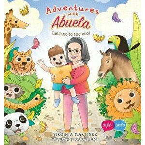 Adventures with Abuela: Let's go to the zoo!, Hardcover - Virginia Martinez imagine