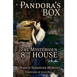 Pandora's Box: The Mysterious 8th House, Paperback - Martin Sebastian Moritz imagine
