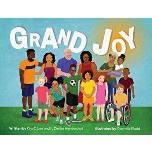 Grand Joy, Paperback - Kim C. Lee imagine