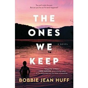 The Ones We Keep, Paperback - Bobbie Jean Huff imagine