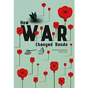 How War Changed Rondo, Hardcover - Romana Romanyshyn imagine