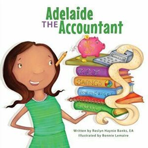 Adelaide The Accountant, Paperback - Bonnie Lemaire imagine