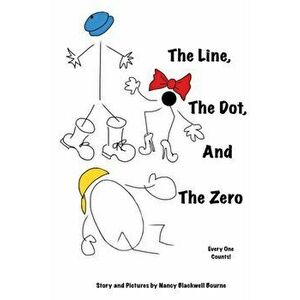 The Line, The Dot, and The Zero, Paperback - Nancy Blackwell Bourne imagine