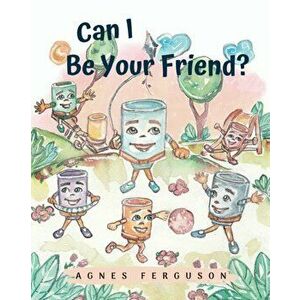 Can I Be Your Friend?, Paperback - Agnes Ferguson imagine