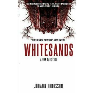 Whitesands: A John Dark Case, Paperback - Johann Thorsson imagine